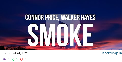 Connor Price & Walker Hayes - Smoke (Lyrics) pagalworld mp3 song download