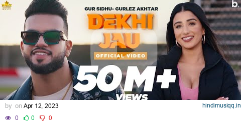 Dekhi Jau (Full Video) Gur Sidhu | Gurlez Akhtar  Punjabi Song New Song Gur Sidhu Punjabi Songs 2023 pagalworld mp3 song download