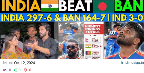 INDIA🇮🇳 CREATES HISTORY 297/6 | IND VS BAN | BANGLADESH CRYING | PAK REACTIONS pagalworld mp3 song download