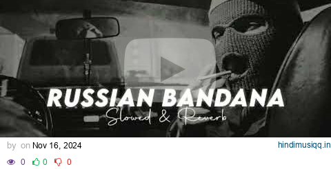 Russian Bandana (slowed and Reverb) || Deepesh Goyal || @Itslofimusic919 @tseries pagalworld mp3 song download