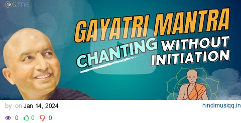 Can We Chant the Gayatri Mantra Without Initiation? pagalworld mp3 song download