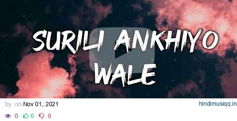 Surili Ankhiyo Wale - | Slowed + Reverb | Lyrics | Use Headphones 🎧🎧 pagalworld mp3 song download