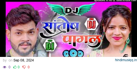 Ankush Raja | Santosh Pagal Na Hai | New Bhojpuri Song Dj | Dj Remix Song | Srk Delhi pagalworld mp3 song download