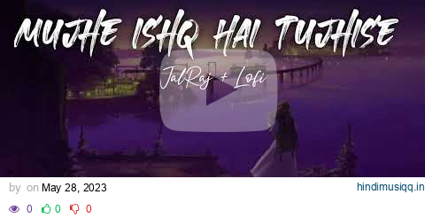 Mujhe Ishq Hai Tujhi Se  Cover Song | JalRaj | Mohammed Rafi | Popular Cover Songs | satisfied Music pagalworld mp3 song download