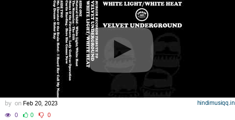 Burger Records Tribute to VU's White Light/White Heat (2013, Full Album) pagalworld mp3 song download