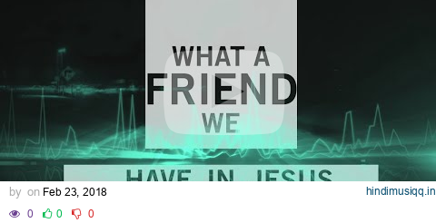 Matt Maher - What a Friend (Official Lyric Video) pagalworld mp3 song download