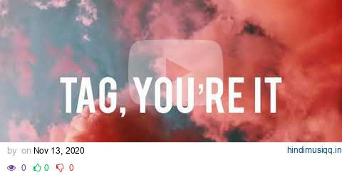 Melanie Martinez - Tag, You’re it (lyrics) pagalworld mp3 song download