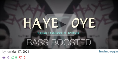 Haye Oye - Karan Randhawa Ft. Bohemia [Bass Boosted ] Satti Dhillon | New Punjabi Song pagalworld mp3 song download