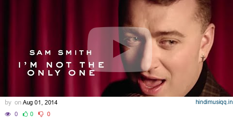 Sam Smith - I'm Not The Only One (Official Music Video) pagalworld mp3 song download