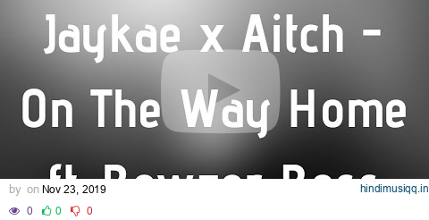 Jaykae x Aitch - On The Way Home ft Bowzer Boss pagalworld mp3 song download