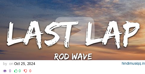 Rod Wave - Last Lap (Lyrics) pagalworld mp3 song download