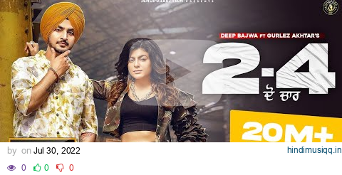 New Punjabi Song 2022 | 2-4 -Deep Bajwa ft Gurlez Akhtar - DJ Flow | Latest Punjabi song 2022 pagalworld mp3 song download