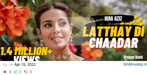 Latthay Di Chaadar | Iqra Aziz - Grehan Band pagalworld mp3 song download