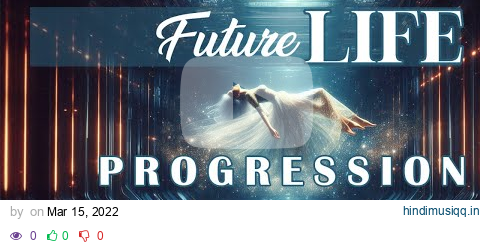 Future Life Progression | Time Travel Guided Hypnosis pagalworld mp3 song download