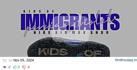 PERSIAN VIOLET 2024 KIDS OF IMMIGRANTS x Nike Air Max SNDR DETAILED LOOK + RELEASE INFO pagalworld mp3 song download