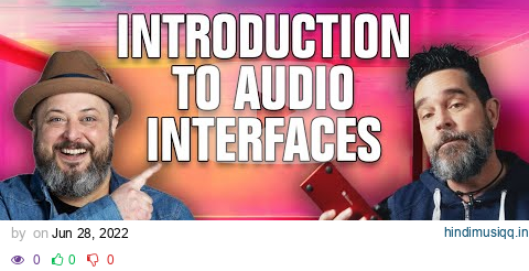 ULTIMATE Beginner's Guide to Audio Interfaces feat. @BobbyHuff pagalworld mp3 song download