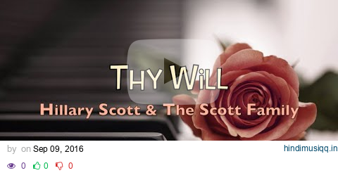 Thy Will - Hillary Scott & The Scott Family - Lyric Video pagalworld mp3 song download