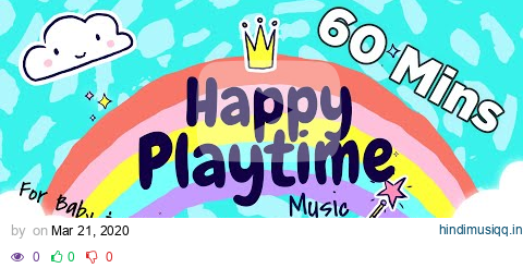 60 Mins Happy Music for Playtime - Playtime Songs for Kids & Toddlers pagalworld mp3 song download