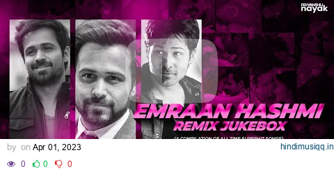 Best of Emraan Hashmi (Nonstop Remixes) - Priyanshu Nayak || A Compilation Of Alltime Superhit Songs pagalworld mp3 song download