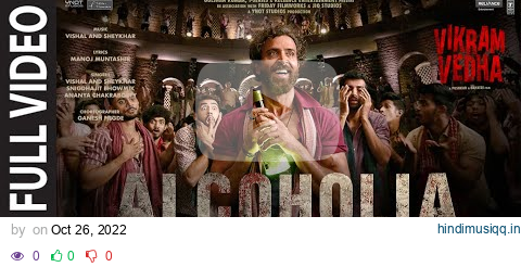 Alcoholia (Full Video) Vikram Vedha | Hrithik, Saif | Vishal-Sheykhar, Manoj M | Snigdhajit, Ananya pagalworld mp3 song download