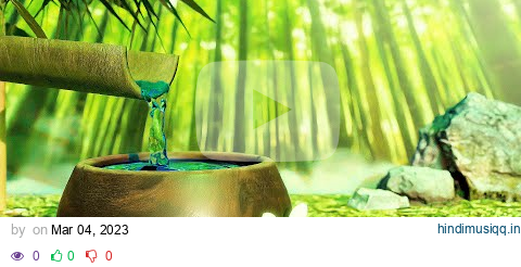 12 Hours Serene Bamboo Fountain Sounds and Relaxing Music for Stress Relief pagalworld mp3 song download