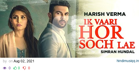 Ikk Vaari Hor Soch Lae (HD Video) | Harish Verma | Jaani | B Praak | Latest Punjabi Song 2021 pagalworld mp3 song download