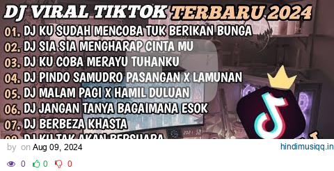 DJ TIKTOK TERBARU 2024🎵DJ KU SUDAH MENCOBA TUK BERIKAN BUNGA🎵DJ SIA SIA MENGHARAP CINTAMU🎵FULL BASS pagalworld mp3 song download