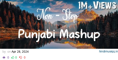 Punjabi Mashup 2024 | Punjabi Vibe chill mix | Non Stop Punjabi Mashup || Only For Punjabi Lovers | pagalworld mp3 song download