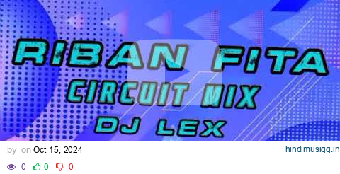 RIBAN FITA || CIRCUIT MIX || DJ LEX pagalworld mp3 song download