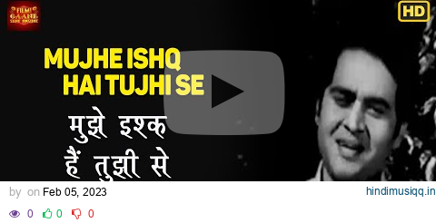 Mujhe Ishq Hai Tujhi Se - Umeed - Mohammed Rafi - Ashok Kumar,Nanda, Joy Mukerji - Video Song pagalworld mp3 song download