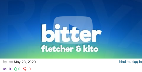 FLETCHER, Kito - Bitter (Lyrics) pagalworld mp3 song download