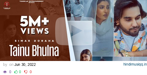 Tainu Bhulna (Full Video)- Simar Doraha -Shipra Goyal pagalworld mp3 song download