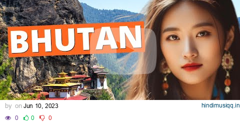 THIS IS LIFE IN BHUTAN The most isolated country in the world? pagalworld mp3 song download