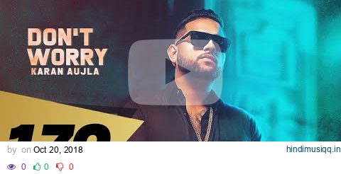 Don't Worry (Full Video) Karan Aujla | Gurlez Akhtar I Deep Jandu  | Latest Punjabi Songs 2018 pagalworld mp3 song download