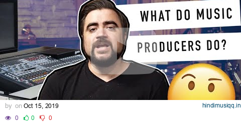 What Does A Music Producer Actually Do? (Explained By A Pro) pagalworld mp3 song download