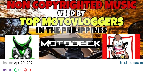 No Copyright Music for Motovlog used by Top Motovloggers PH pagalworld mp3 song download