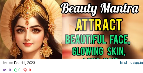 Beauty Mantra | Attract Beautiful Face, Glowing Skin,Long Hair | Just Listen 5 Minutes For 21days | pagalworld mp3 song download