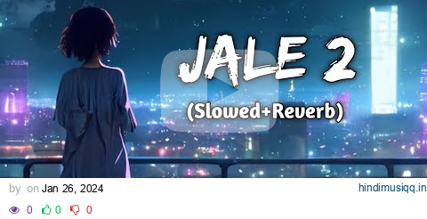 Jale 2 (Slowed+Reverb) hindi lofi song | Sanchit Reverb | pagalworld mp3 song download