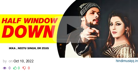 New Punjabi Song   Half Window Down (Full Song) | Ikka | Dr Zeus | Neetu Singh |  Punjabi Song 2022 pagalworld mp3 song download