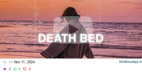 Death Bed (slowed + reverb) ♫ Sad songs that make you cry ~ Slowed sad songs to listen to at night pagalworld mp3 song download