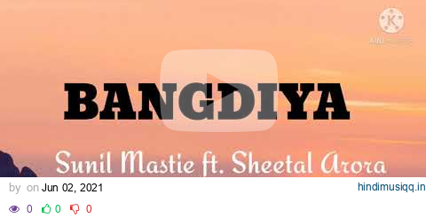 Bangadiya Song Lyrics | Sunil Mastie ft. Sheetal Arora | pagalworld mp3 song download