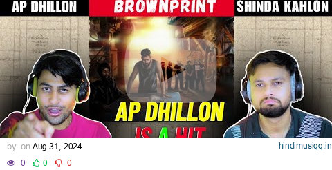 AP Dhillon - Brownprint (feat. Shinda Kahlon) REACTION| The Reacting Bros|TRB pagalworld mp3 song download