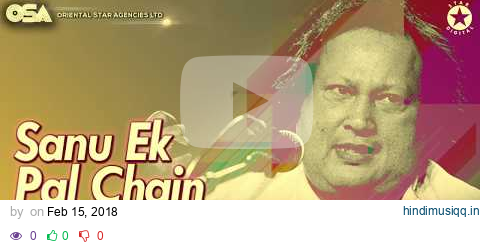 Sanu Ek Pal Chain Video I Ustad Nusrat Fateh Ali Khan I original version I OSA official HD video pagalworld mp3 song download