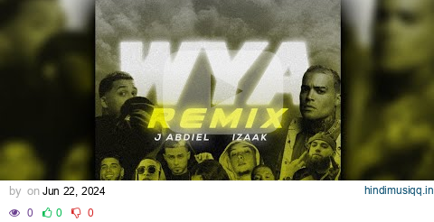 WYA REMIX MASHUP 2.0 - Anuel AA, Blessd, Hades, Jay Wheeler, De La Rose, Juhn, Pirlo, Yan Block pagalworld mp3 song download