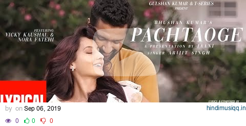 Pachtaoge Lyrical | Arijit Singh | Vicky Kaushal, Nora Fatehi |Jaani, B Praak | Bhushan Kumar pagalworld mp3 song download