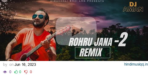 Rohru Jana - 2 Remix • Kuldeep Sharma × Dj Aman • New Pahari Song 2024 × Dj Special • Bass Boosted • pagalworld mp3 song download