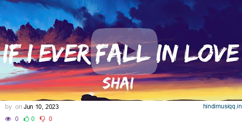 Shai- If I Ever Fall in Love (With Lyrics) pagalworld mp3 song download