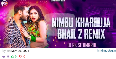 Nimbu Kharbuja Bhail 2 | Soft Club Remix | #Khesari Lal #Karishma Kakkar | Dj Rk Sitamarhi pagalworld mp3 song download