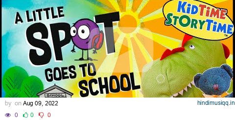 A Little Spot Goes to School 🚌 Back to School READ ALOUD for Kids pagalworld mp3 song download