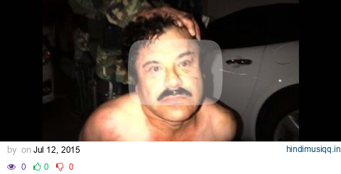 Who is Joaquin 'El Chapo' Guzman? pagalworld mp3 song download